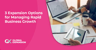 3 Expansion Options for Managing Rapid Business Growth