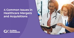 4 Common Issues in Healthcare Mergers and Acquisitions