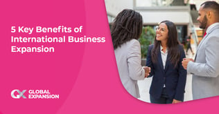 5 Key Benefits of International Business Expansion