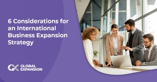 6 Considerations for an International Business Expansion Strategy