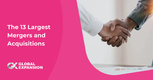 The 13 Largest Mergers and Acquisitions Ever Made