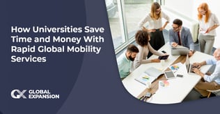 How Universities Save Time and Money With Rapid Global Mobility Services