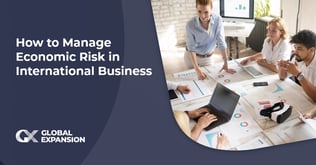 How to Manage Economic Risk in International Business