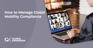 How to Manage Global Mobility Compliance