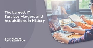 The Largest IT Services Mergers and Acquisitions in History