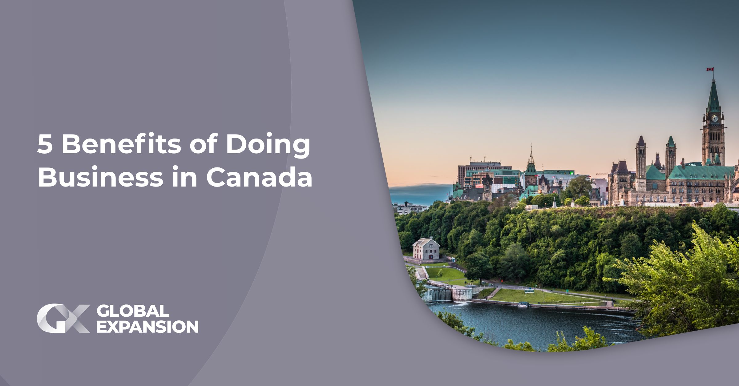 5 Benefits of Doing Business in Canada