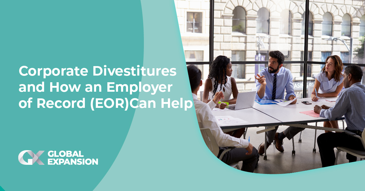 Corporate Divestitures and How an Employer of Record (EOR) Can Help
