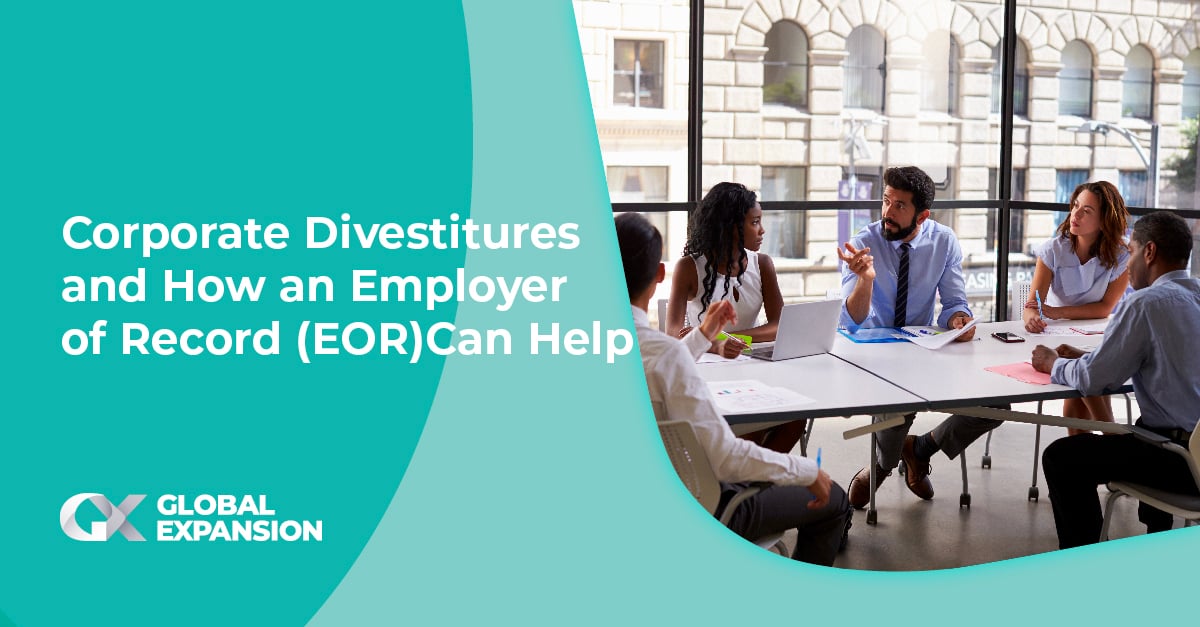 Corporate Divestitures and How an Employer of Record (EOR) Can Help