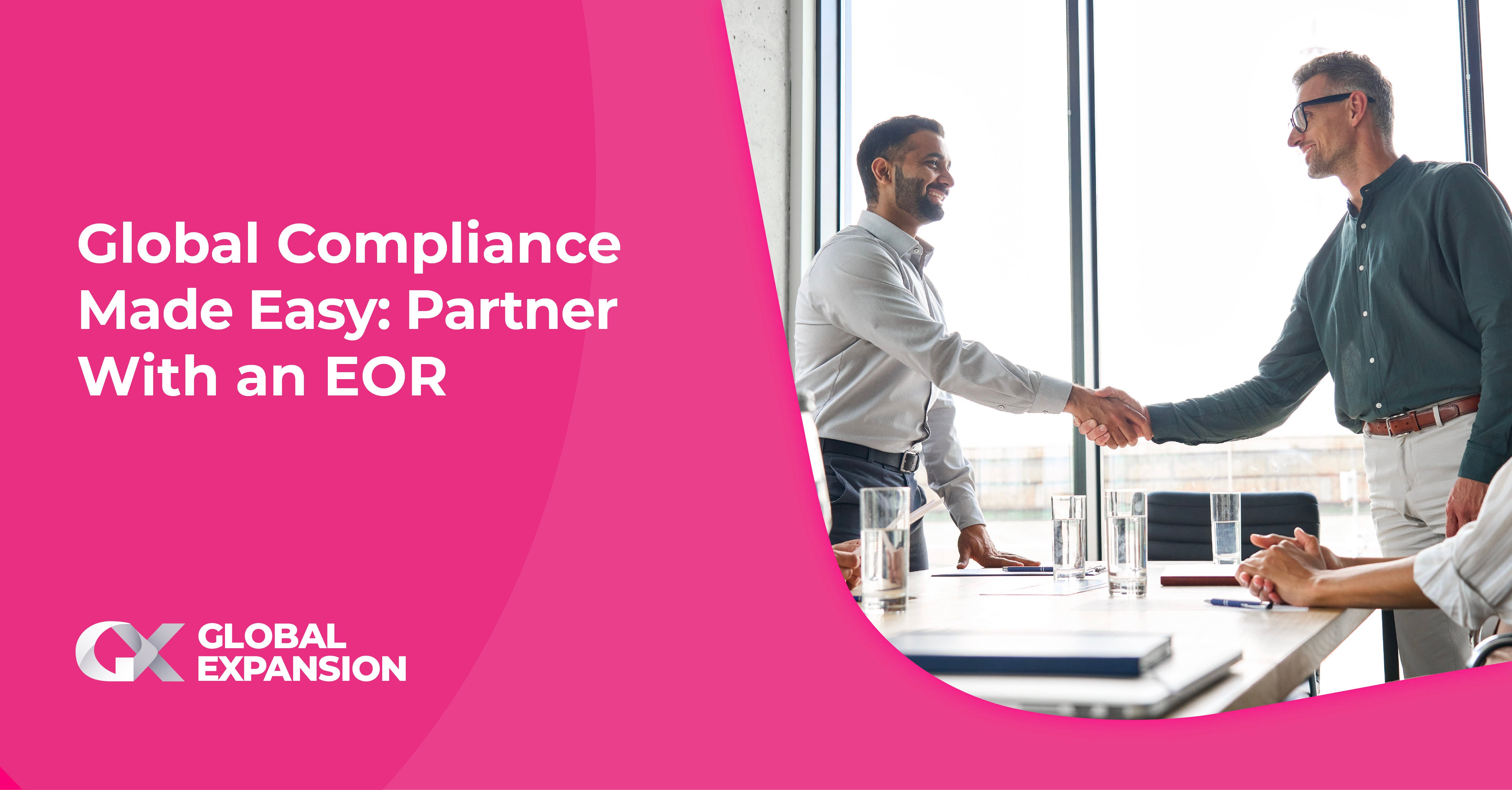 Global Compliance Made Easy: Partner With an EOR