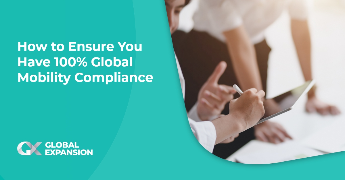 How to Ensure You Have 100% Global Mobility Compliance
