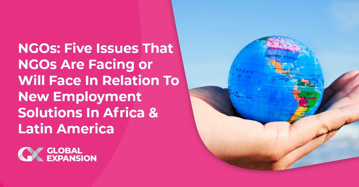 NGOs: Five Issues That NGOs Are Facing or Will Face In Relation To New Employment Solutions In Africa & Latin America
