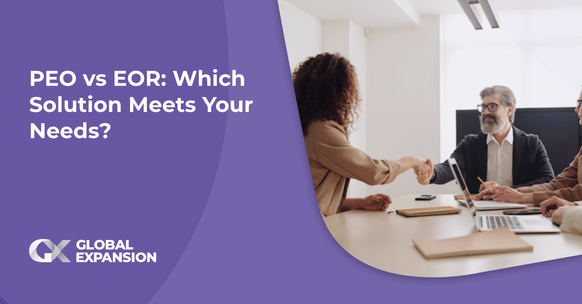 PEO vs EOR: Which Solution Meets Your Needs?