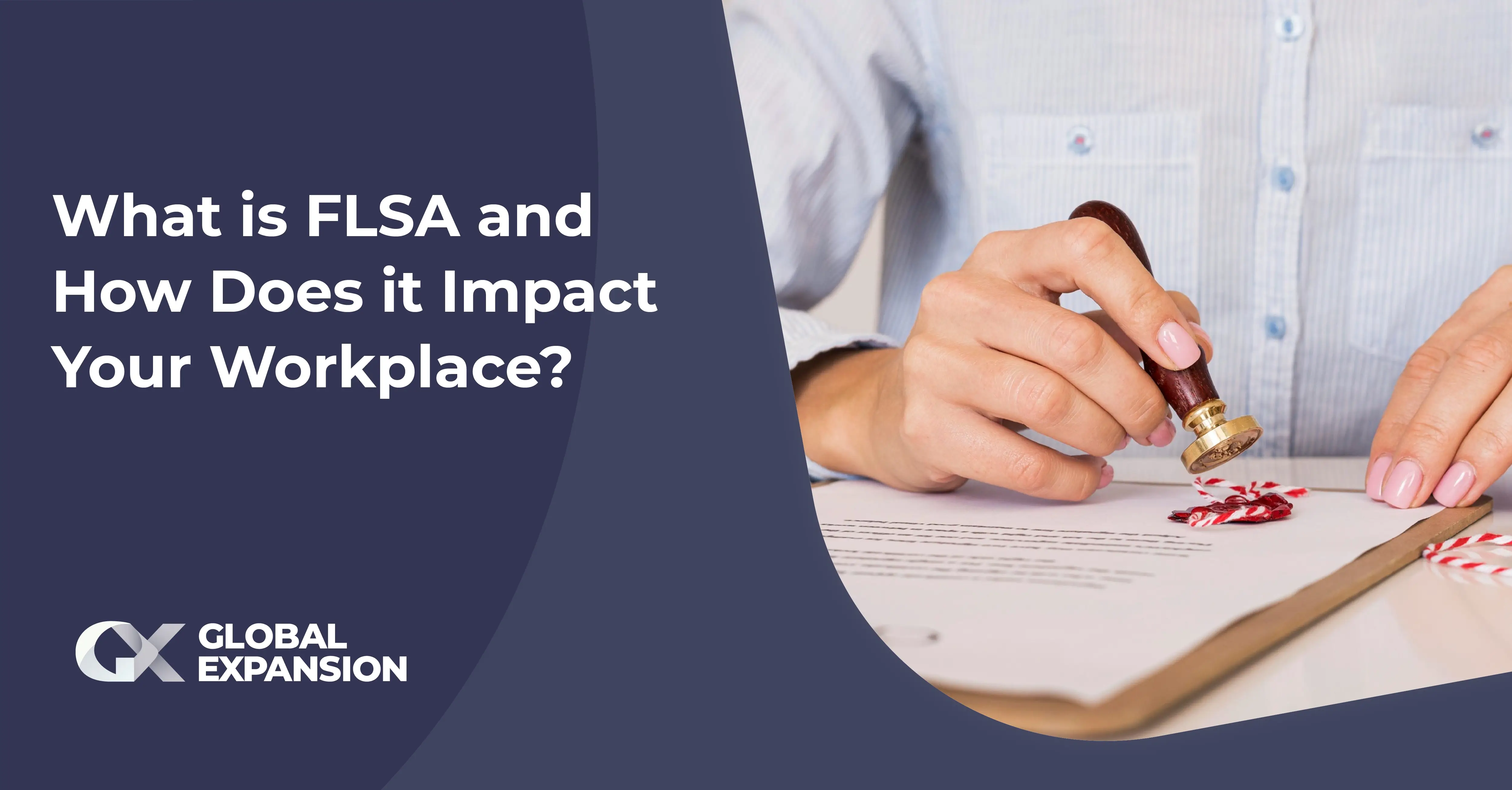 What is FLSA and How Does it Impact Your Workplace?