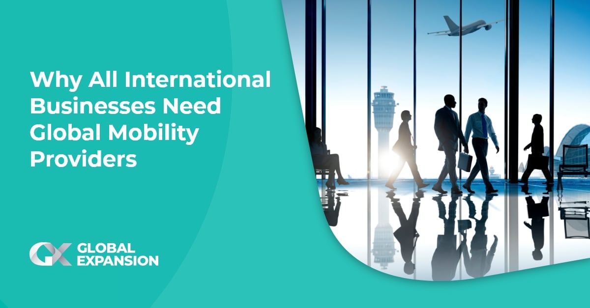 Why All International Businesses Need Global Mobility Providers