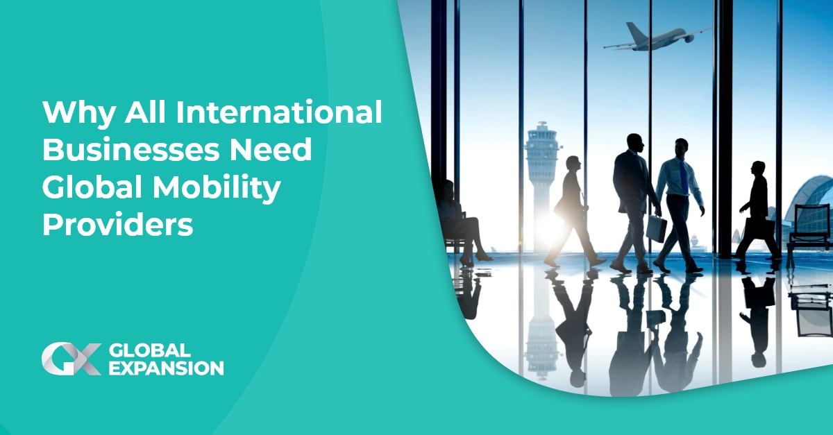 Why All International Businesses Need Global Mobility Providers